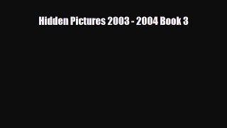 Read ‪Hidden Pictures 2003 - 2004 Book 3 Ebook Free