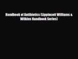 PDF Handbook of Antibiotics (Lippincott Williams & Wilkins Handbook Series) Read Online
