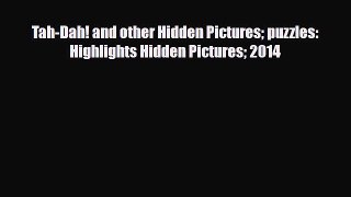 Read ‪Tah-Dah! and other Hidden Pictures puzzles: Highlights Hidden Pictures 2014 PDF Online