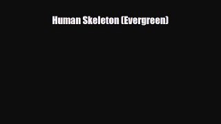Download Human Skeleton (Evergreen) Read Online