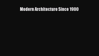 Read Modern Architecture Since 1900 Ebook Free