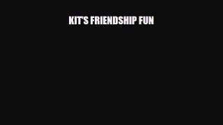 Read ‪KIT'S FRIENDSHIP FUN PDF Online