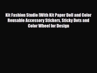 Read ‪Kit Fashion Studio [With Kit Paper Doll and Color Reusable Accessory Stickers Sticky