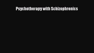 Read Psychotherapy with Schizophrenics Ebook Free