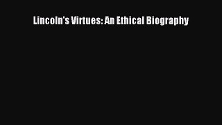 Download Lincoln's Virtues: An Ethical Biography Ebook Free