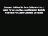 Download Camper's Guide to Northern California: Parks Lakes Forests and Beaches (Camper's Guide