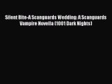 [PDF] Silent Bite-A Scanguards Wedding: A Scanguards Vampire Novella (1001 Dark Nights) [Download]