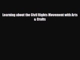 Read ‪Learning about the Civil Rights Movement with Arts & Crafts Ebook Free