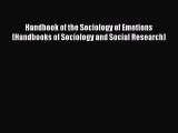 [Download] Handbook of the Sociology of Emotions (Handbooks of Sociology and Social Research)