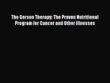 Read The Gerson Therapy: The Proven Nutritional Program for Cancer and Other Illnesses PDF
