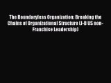 Read The Boundaryless Organization: Breaking the Chains of Organizational Structure (J-B US