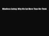 Read Mindless Eating: Why We Eat More Than We Think PDF Free