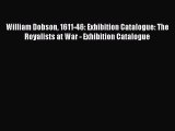 Download William Dobson 1611-46: Exhibition Catalogue: The Royalists at War - Exhibition Catalogue
