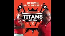 Kerwin Du Bois - Spoil Mehself (Titans Riddim) (Soca 2014)
