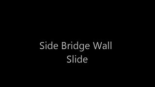 Side Bridge Wall Slide