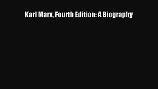 Read Karl Marx Fourth Edition: A Biography PDF Online