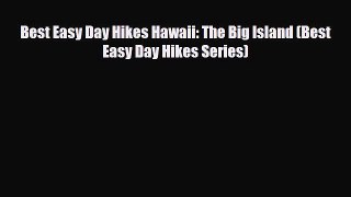 PDF Best Easy Day Hikes Hawaii: The Big Island (Best Easy Day Hikes Series) PDF Book Free