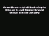 [PDF] Werewolf Romance: Alpha Billionaires Surprise (Billionaire Werewolf Romance) (New Adult