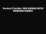 [PDF] 'Werebear'S True Mate'  (BBW WEREBEAR SHIFTER PARANORMAL ROMANCE) [Read] Online