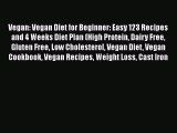 Read Vegan: Vegan Diet for Beginner: Easy 123 Recipes and 4 Weeks Diet Plan (High Protein Dairy