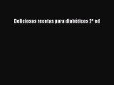 Download Deliciosas recetas para diabticos 2 ed PDF Online
