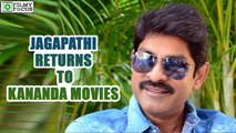 Jagapathi Babu returns to Kananda Movies | filmyfocus.com