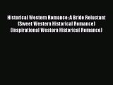 [PDF] Historical Western Romance: A Bride Reluctant (Sweet Western Historical Romance) (Inspirational