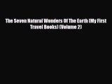 Download The Seven Natural Wonders Of The Earth (My First Travel Books) (Volume 2) PDF Book