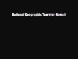 PDF National Geographic Traveler: Hawaii Read Online