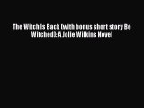 [PDF] The Witch Is Back (with bonus short story Be Witched): A Jolie Wilkins Novel [Download]