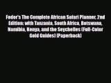 PDF Fodor's The Complete African Safari Planner 2nd Edition: with Tanzania South Africa Botswana