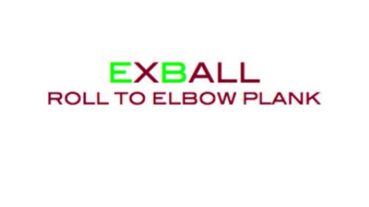ExBall Roll to Elbow Plank