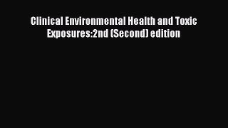 [PDF] Clinical Environmental Health and Toxic Exposures:2nd (Second) edition# [Download] Full