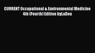 [PDF] CURRENT Occupational & Environmental Medicine 4th (Fourth) Edition byLaDou# [Read] Full