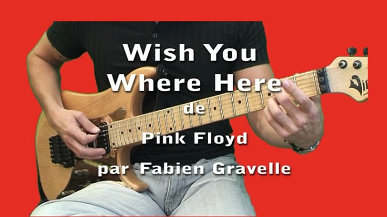 Apprendre Wish You Were Here à la guitare Vidéo Dailymotion
