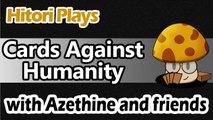 Hitori Plays Cards Against Humanity with Azethine and Friends
