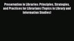 Read Preservation in Libraries: Principles Strategies and Practices for Librarians (Topics