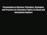 Read Preservation in Libraries: Principles Strategies and Practices for Librarians (Topics