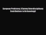 Read European Prehistory. A Survey (Interdisciplinary Contributions to Archaeology) PDF Online
