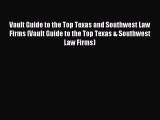 Read Vault Guide to the Top Texas and Southwest Law Firms (Vault Guide to the Top Texas & Southwest
