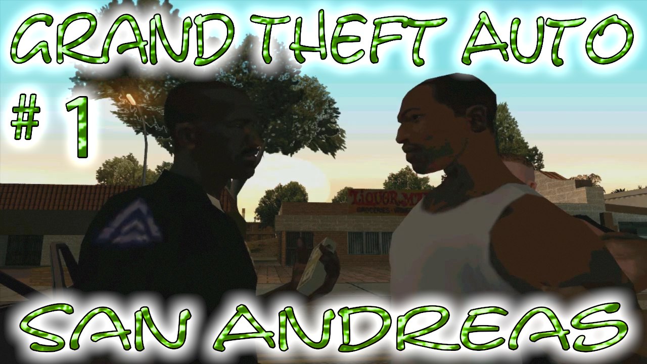 Grand Theft Auto: San Andreas # 1 ➤ A Family's Reunion