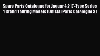 Read Spare Parts Catalogue for Jaguar 4.2 'E'-Type Series 1 Grand Touring Models (Official