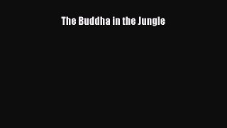 Read The Buddha in the Jungle PDF Free
