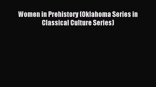 Read Women in Prehistory (Oklahoma Series in Classical Culture Series) Ebook Free