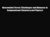 Download Noncovalent Forces (Challenges and Advances in Computational Chemistry and Physics)