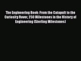PDF The Engineering Book: From the Catapult to the Curiosity Rover 250 Milestones in the History