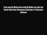 Download Frau macht Mann Verschleiß Make-up und ein Kleid (Weichei Ehemann) (Volume 2) (German