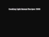 Read Cooking Light Annual Recipes 1999 Ebook Free