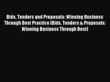 Read Bids Tenders and Proposals: Winning Business Through Best Practice (Bids Tenders & Proposals: