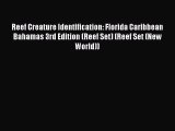 Read Reef Creature Identification: Florida Caribbean Bahamas 3rd Edition (Reef Set) (Reef Set